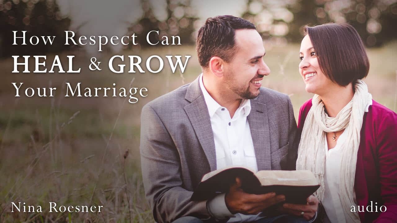 How Respect Can Heal & Grow Your Marriage